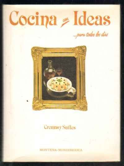 COCINA CON IDEAS… PARA TODOS LOS DIAS. CREMAS Y SUFLES. Nº10.