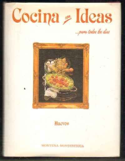 COCINA CON IDEAS… PARA TODOS LOS DIAS. HUEVOS. Nº9.