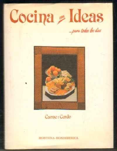 COCINA CON IDEAS… PARA TODOS LOS DIAS. CARNE: CERDO Nº6.