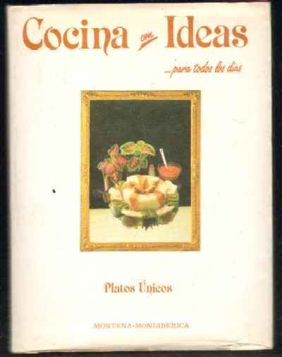 COCINA CON IDEAS… PARA TODOS LOS DIAS. PLATOS UNICOS. Nº15.