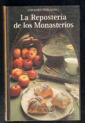 LA REPOSTERIA DE LOS MONASTERIOS. ACADEMIA DE LA COCINA ESPAÑOLA.