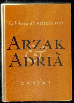 CELEBRAR EL MILENIO CON ARZAK Y ADRIA 2000-2001