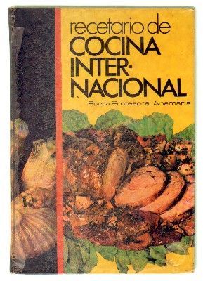 RECETARIO DE COCINA INTERNACIONAL POR LA PROFESORA ANAMARIA.