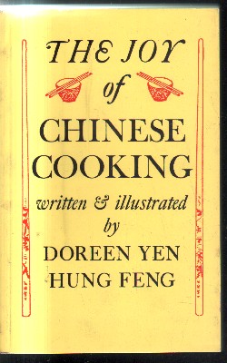 THE JOY OF CHINESE COOKING. DOREEN YEN HUNG FENG.