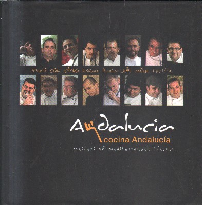 ANDALUCIA.COCINA ANDALUCIA.MASTERS OF MEDITERRAEAN FLAVOUR.