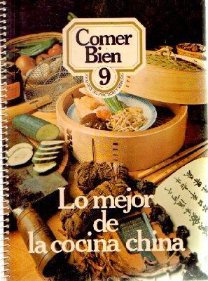 COMER BIEN 9: LO MEJOR DE LA COCINA CHINA.