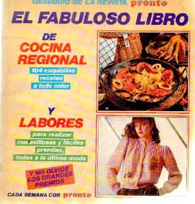 EL FABULOSO LIBRO DE COCINA REGIONAL Y LABORES. REVISTA PRONTO.