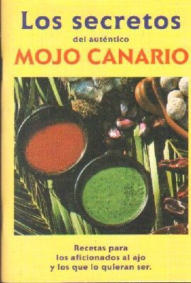 LOS SECRETOS DEL AUTENTICO MOJO CANARIO