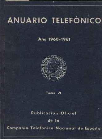 ANUARIO TELEFONICO AÑO 1960 - 1961. TOMO VI