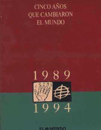 1989-1994. CINCO AÑOS QUE CAMBIARON EL MUNDO