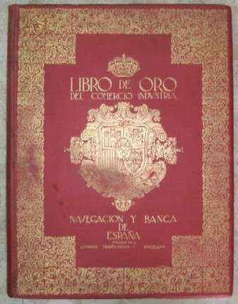 LIBRO DE ORO DEL COMERCIO, NAVEGACION, INDUSTRIA Y BANCA DE ESPAÑA