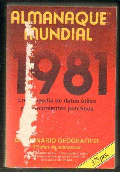ALMANAQUE MUNDIAL 1981. ENCICLOPEDIA DE DATOS UTILES Y CONOCIMIENTOS PRACTICOS