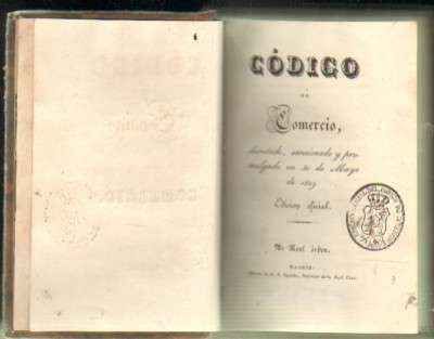 CODIGO DE COMERCIO, DECRETADO, SANCIONADO Y PROMULGADO EN 30 DE MAYO DE 1829. EDICION OFICIAL