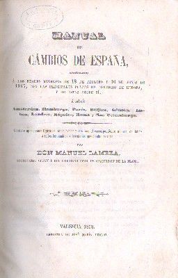 MANUAL DE CAMBIOS DE ESPAÑA ARREGLADO A LOS REALES DECRETOS DE 18 DE FEBRERO Y 10 DE JUNIO DE 1847