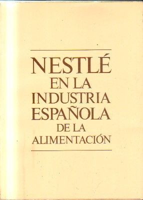 NESTLE EN LA INDUSTRIA ESPAÑOLA DE LA ALIMENTACION.