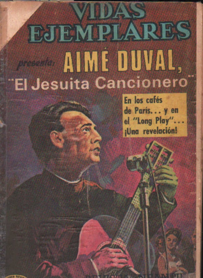 VIDAS EJEMPLARES PRESENTA: AIMÉ DUVAL. EL JESUITA CANCIONERO. REVISTA INFANTIL Y JUVENIL