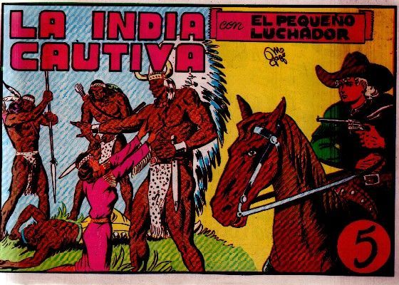 LA INDIA CAUTIVA.CON EL PEQUEÑO LUCHADOR.N º 5.