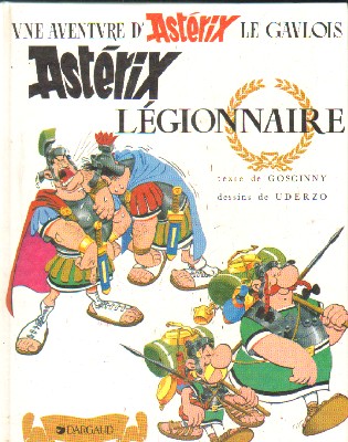 UNE AVENTURE D' ASTERIX LE GAVLOIS. ASTÈRIX LEGIONNAIRE
