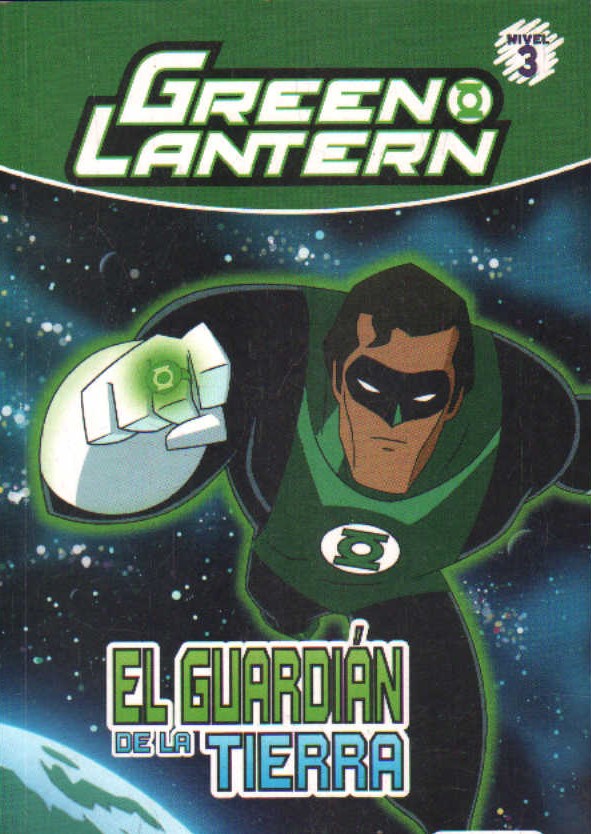 GREEN LANTERN. NIVEL 3: EL GUARDIAN DE LA TIERRA