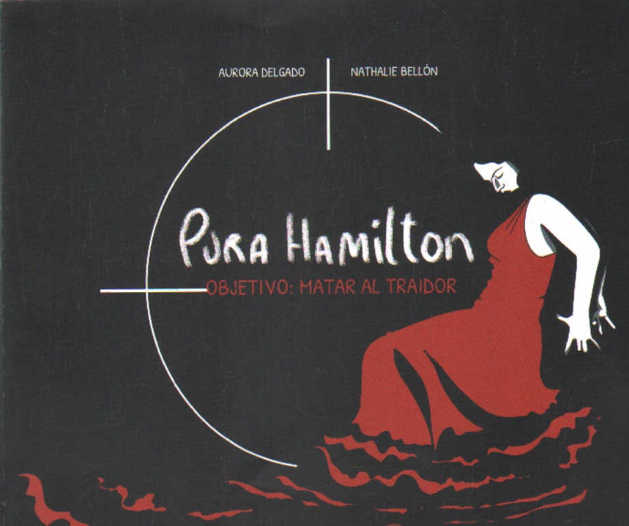 PURA HAMILTON. OBJETIVO: MATAR AL TRAIDOR