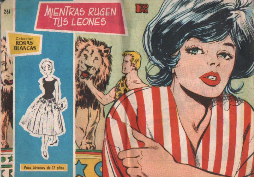 COLECCIÓN ROSAS BLANCAS, PARA JOVENES DE 17 AÑOS Nº 261: MIENTRAS RUGEN TUS LEONES