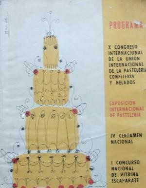 PROGRAMA. X CONGRESO INTERNACIONAL DE LA UNION INTERNACIONAL DE LA PASTELERIA, CONFITERIA Y HELADOS