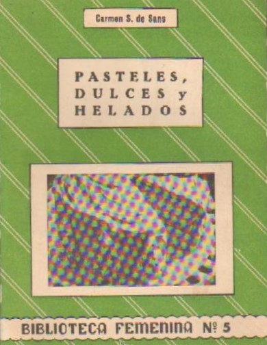 PASTELES, DULCES Y HELADOS