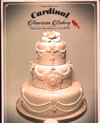 CARDINAL AMERICAN BAKERY. PASTELES, DEL ARTE A LA CREACION