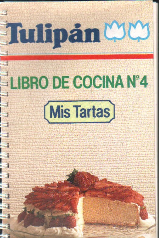 TULIPÁN, LIBRO DE COCINA Nº. 4: MIS TARTAS
