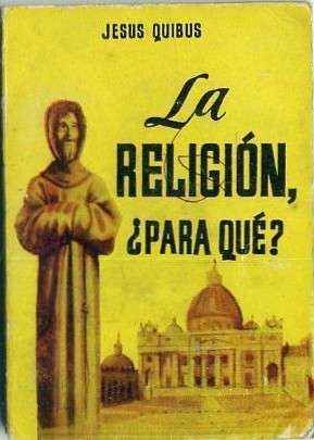 LA RELIGION ¿PARA QUE?. COLECCIÓN PULGA Nº 181