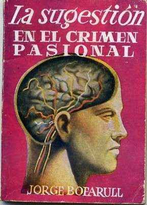 LA SUGESTION EN EL CRIMEN PASIONAL. COLECCIÓN PULGA Nº 37