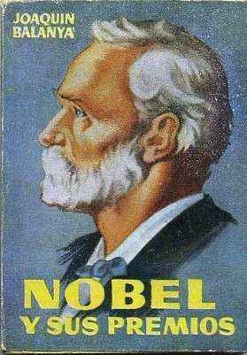 NOBEL Y SUS PREMIOS. COLECCIÓN PULGA Nº 44