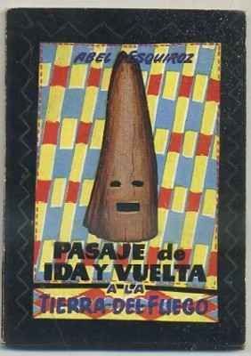 PASAJE DE IDA Y VUELTA A LA TIERRA DE FUERGO. COLECCIÓN PULGA Nº 18