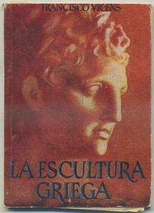 LA ESCULTURA GRIEGA. COLECCIÓN PULGA Nº 29