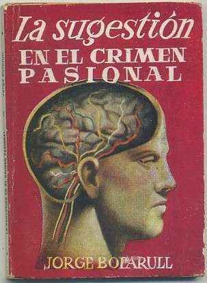 LA SUGESTION EN EL CRIMEN PASIONAL. COLECCIÓN PULGA Nº 37