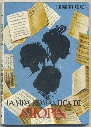 LA VIDA ROMANTICA DE CHOPIN. COLECCIÓN PULGA Nº 137