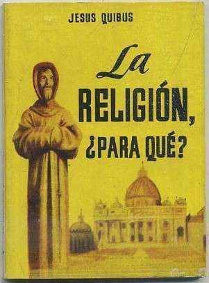 LA RELIGION ¿PARA QUE?. COLECCIÓN PULGA Nº 181