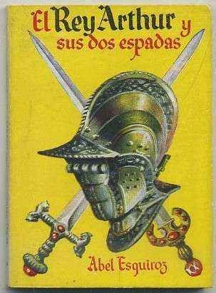 EL REY ARTHUR Y SUS DOS ESPADAS. COLECCIÓN PULGA Nº 213