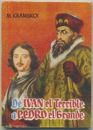 DE IVAN EL TERRIBLE A PEDRO EL GRANDE. COLECCIÓN PULGA Nº 297