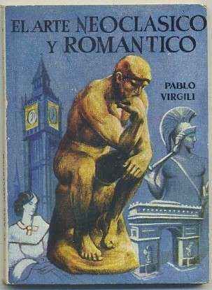 EL ARTE NEOCLASICO Y ROMANTICO. COLECCIÓN PULGA Nº 301