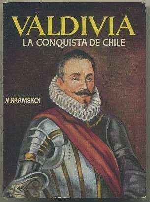 VALDIVIA. LA CONQUISTA DE CHILE. COLECCIÓN PULGA Nº 343
