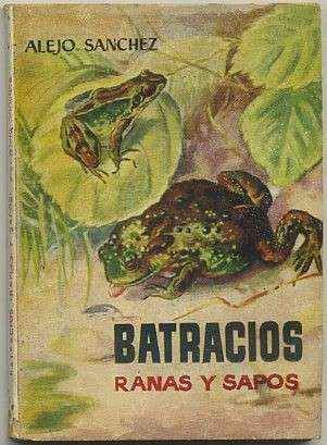 BATRACIOS. RANAS Y SAPOS. COLECCIÓN PULGA Nº 426