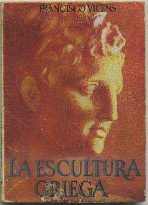 LA ESCULTURA GRIEGA. COLECCIÓN PULGA Nº 29