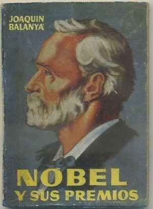 NOBEL Y SUS PREMIOS. COLECCIÓN PULGA Nº 44