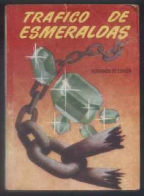 TRAFICO DE ESMERALDAS. COLECCIÓN PULGA Nº 258.