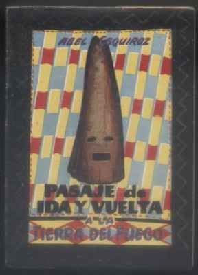 PASAJE DE IDA Y VUELTA A LA TIERRA DEL FUEGO. COLECCIÓN PULGA Nº 18.