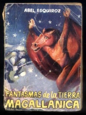 FANTASMAS DE LA TIERRA MAGALLANICA. COLECCIÓN PULGA Nº 41.