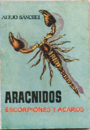 ARACNIDOS. ESCORPIONES Y ACAROS. COLECCIÓN PULGA Nº 452