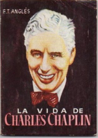 LA VIDA DE CHARLES CHAPLIN. COLECCIÓN PULGA Nº 163
