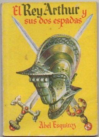 EL REY ARTHUR Y SUS DOS ESPADAS. COLECCIÓN PULGA Nº 213